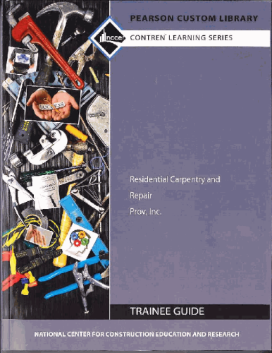 Study Guide for Residential Carpentry & Repair, 2nd edition , 2014. ISBN: 978-1-269-78561-7