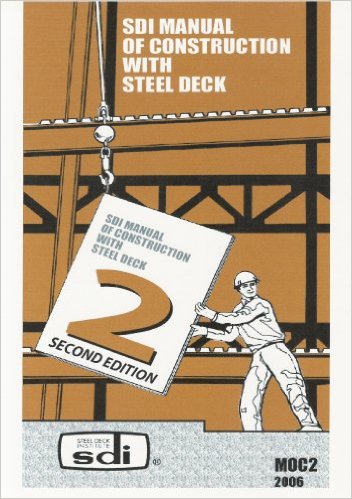 SDI (Steel Deck Institute) Manual of Construction with Steel Deck, 2006, 2nd Edition